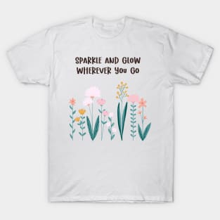 Sparkle and glow floral design, whimsy flowers, inspirational T-Shirt